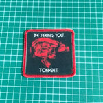 Be Seeing You Printed Patch